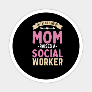 The best kind of Mom happy mother's day from Daughter Son social worker Magnet